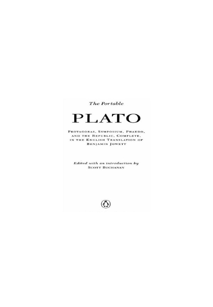 The Portable Plato: Protagoras, Symposium, Phaedo, and the Republic