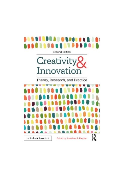 Creativity and Innovation: Theory, Research, and Practice