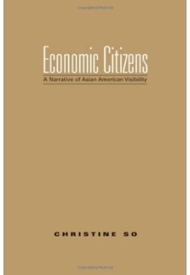 Economic Citizens - A Narrative of Asian American Visibility
