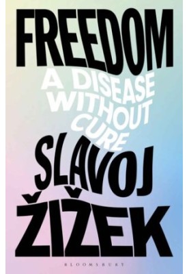 Freedom: A Disease without Cure