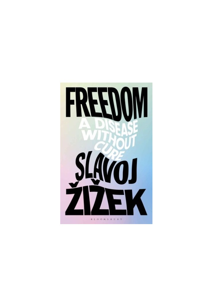 Freedom: A Disease without Cure