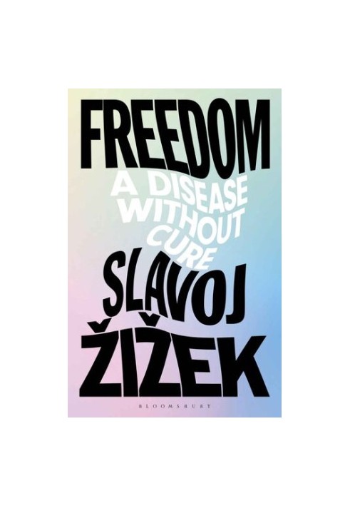 Freedom: A Disease without Cure