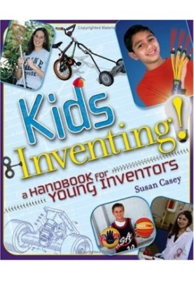 Kids Inventing! A Handbook for Young Inventors