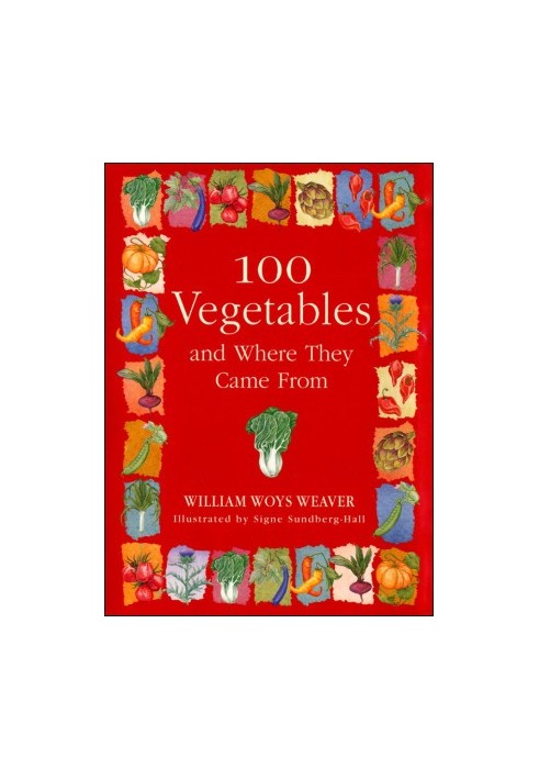 100 Vegetables and Where They Came From