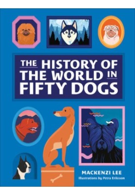 The History of the World in Fifty Dogs
