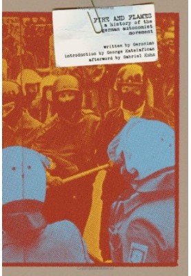 Fire and Flames: A History of the German Autonomist Movement