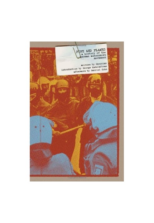 Fire and Flames: A History of the German Autonomist Movement