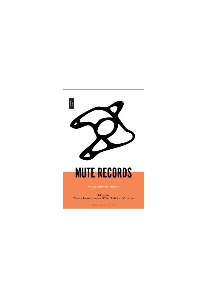 Mute Records: The Historical and Artistic Contexts of Britain’s Key Independent Record Label