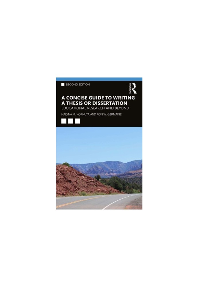 A Concise Guide To Writing A Thesis Or Dissertation: Educational Research And Beyond, 2nd ed.