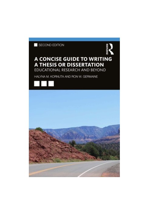 A Concise Guide To Writing A Thesis Or Dissertation: Educational Research And Beyond, 2nd ed.