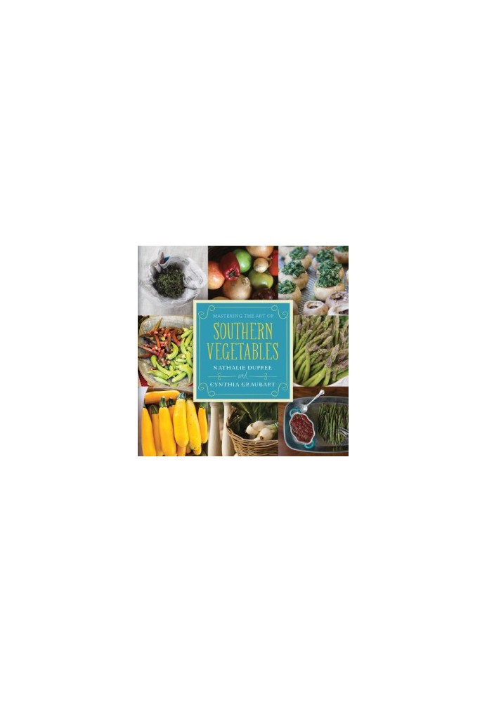 Mastering the Art of Southern Vegetables