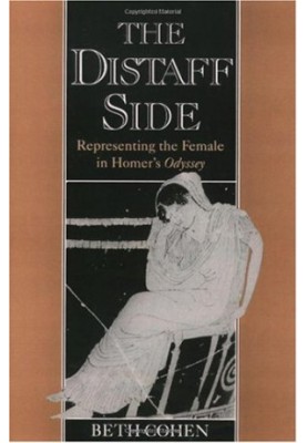 The Distaff Side: Representing the Female in Homer's Odyssey