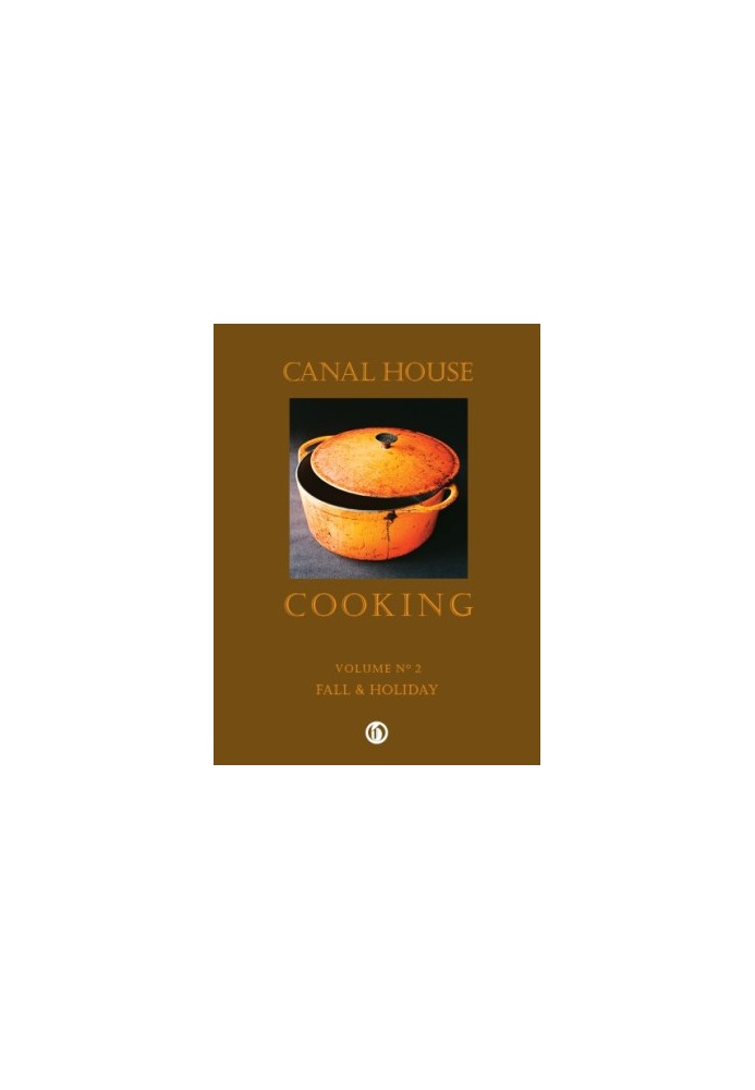 Canal House Cooking - Volume №2 - Fall, Holiday