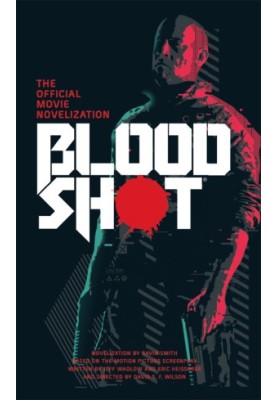 Bloodshot--The Official Movie Novelization