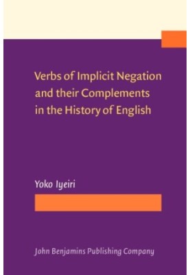 Verbs of Implicit Negation and their Complements in the History of English