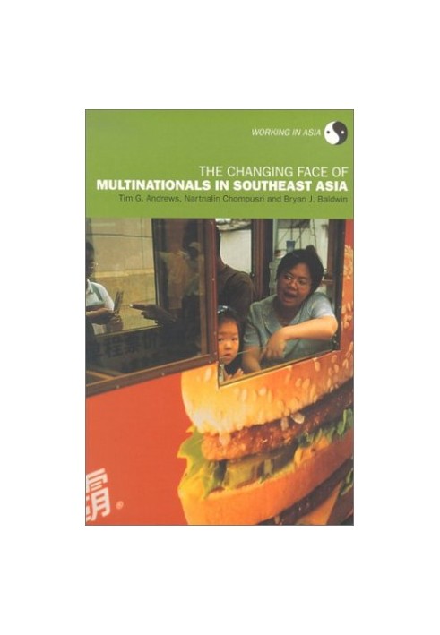 The Changing Face of Multinationals in South East Asia (Working Inasia, 2)