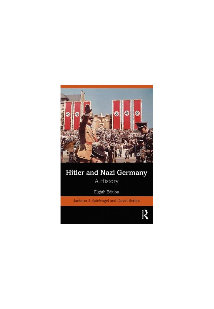 Hitler And Nazi Germany: A History (Eighth Edition)