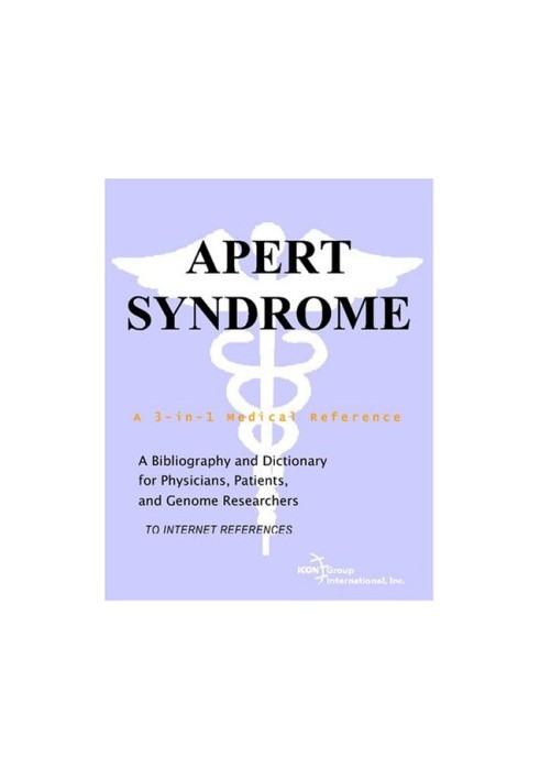 Apert Syndrome - A Bibliography and Dictionary for Physicians, Patients, and Genome Researchers