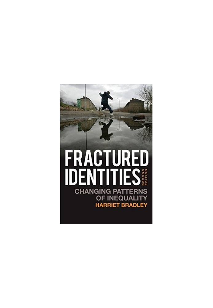 Fractured Identities: Changing Patterns of Inequality