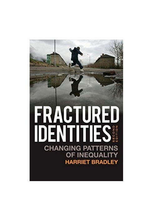 Fractured Identities: Changing Patterns of Inequality
