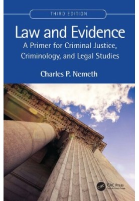 Law and Evidence: A Primer for Criminal Justice, Criminology, and Legal Studies