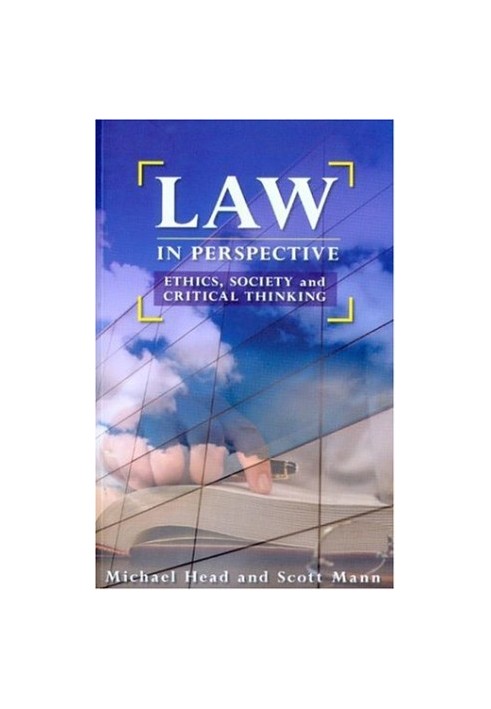 Law in Perspective: Ethics, Society, And Critical Thinking