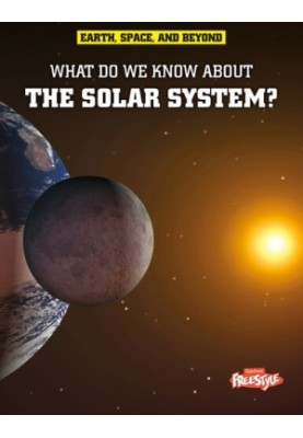 What Do We Know About the Solar System?
