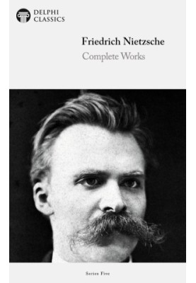 Complete Works of Friedrich Nietzsche