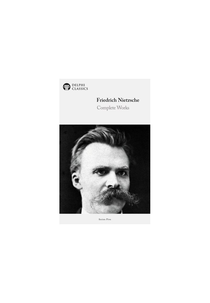 Complete Works of Friedrich Nietzsche