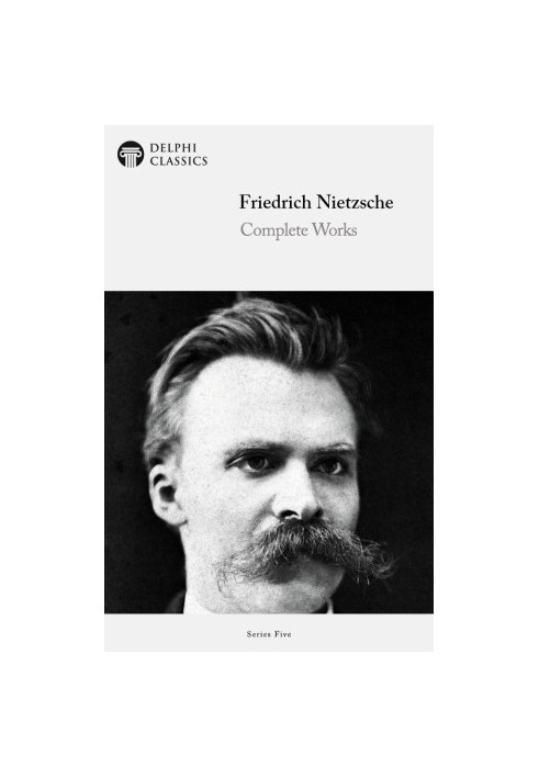 Complete Works of Friedrich Nietzsche