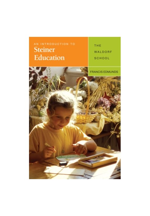 An introduction to Steiner education: the Waldorf school