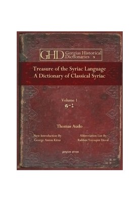 Treasure of the Syriac Language: A Dictionary of Classical Syriac. Volume 1
