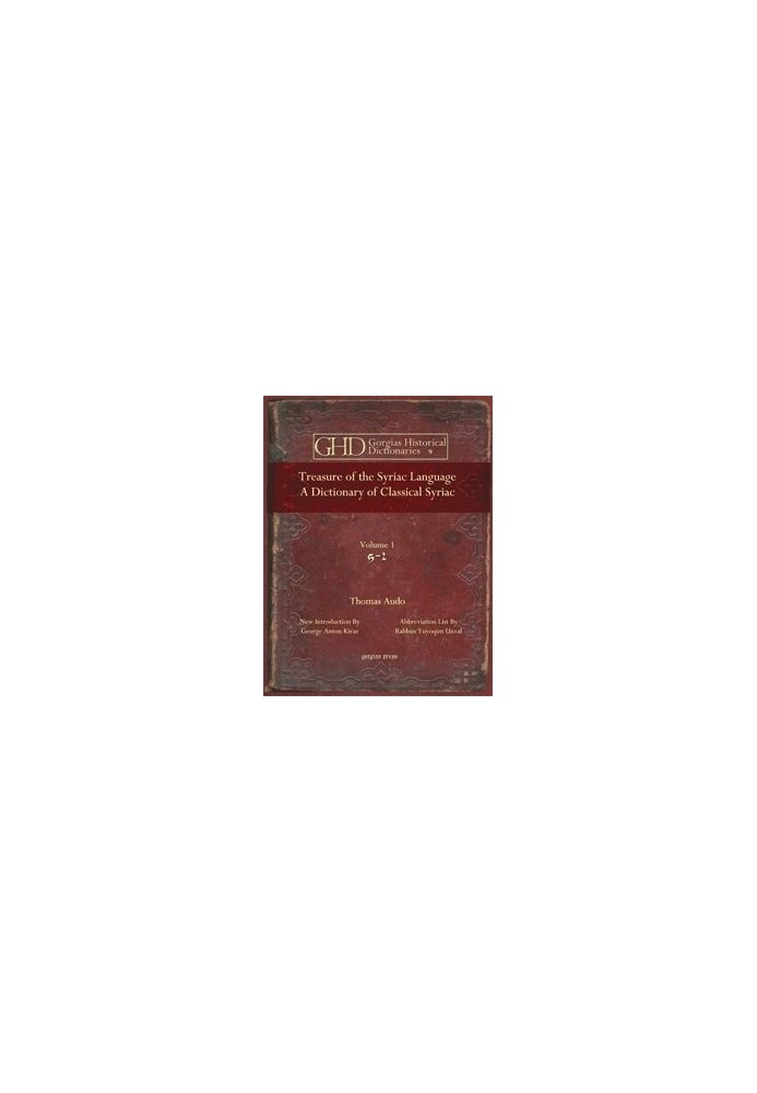 Treasure of the Syriac Language: A Dictionary of Classical Syriac. Volume 1