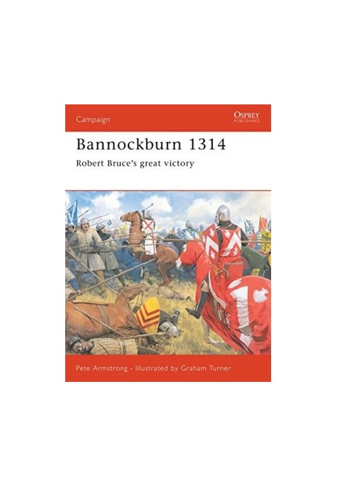 Bannockburn 1314: Robert Bruce’s great victory