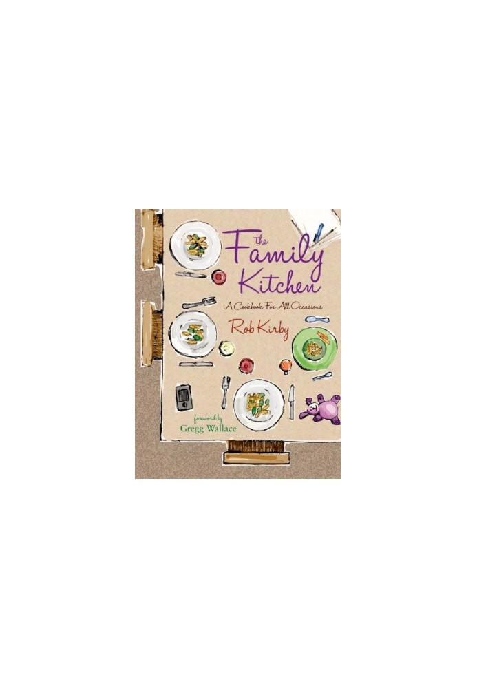The Family Kitchen  - A Cookbook for All Occasions