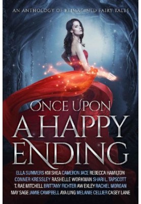 Once Upon a Happy Ending - An Anthology of Reimagined Fairy Tales