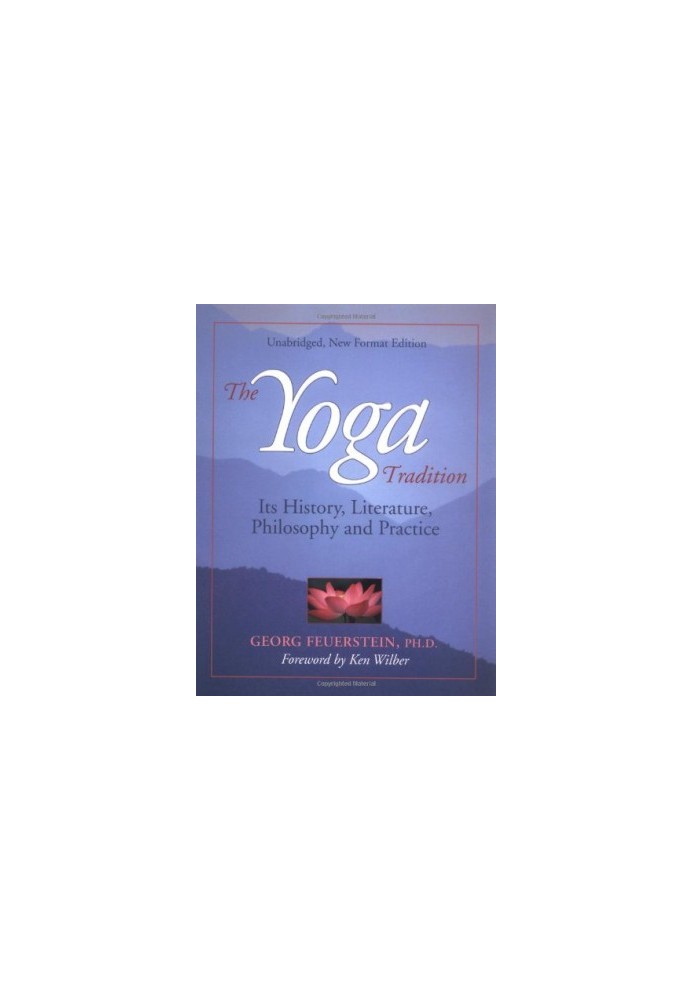 The Yoga Tradition: Its History, Literature, Philosophy and Practice