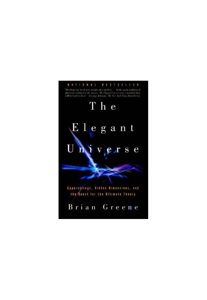 The Elegant Universe - Superstrings, Hidden Dimensions, and the Quest for the Ultimate Theory..