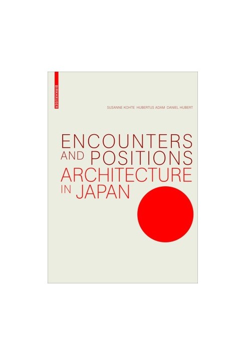 Encounters and Positions: Architecture in Japan