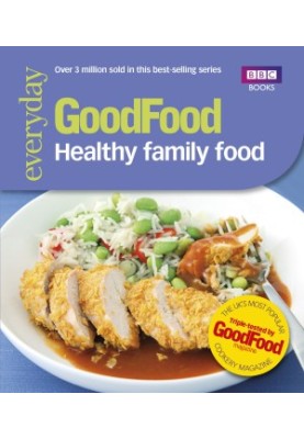 BBC Good Food Healthy Family Food