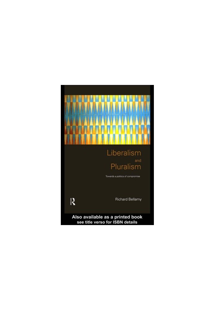 Liberalism and Pluralism: Towards a politics of compromise