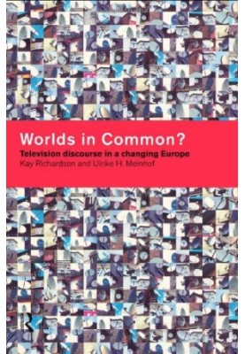 Worlds in Common? - Television Discourse in a Changing Europe