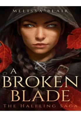 A Broken Blade (The Halfling Saga 1)