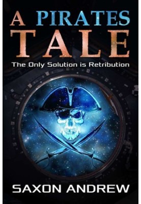 A Pirate's Tale - The Only Solution is Retribution - Stories from the Filaments 02