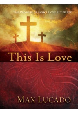 This is Love: The Extraordinary Story of Jesus