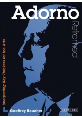 Adorno Reframed : Interpreting Key Thinkers for the Arts