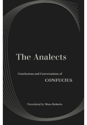 The Analects: Conclusions and Conversations of Confucius
