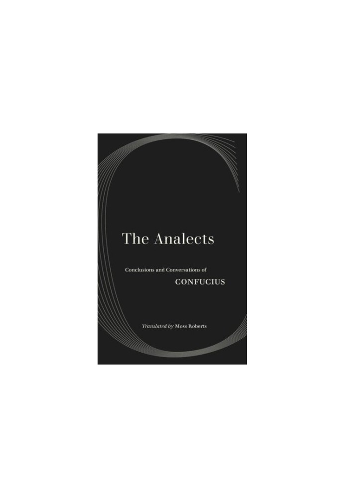 The Analects: Conclusions and Conversations of Confucius