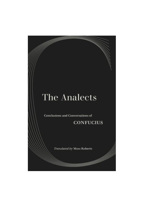 The Analects: Conclusions and Conversations of Confucius