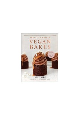 The Little Book of Vegan Bakes: Irresistible Plant-Based Cakes and Treats